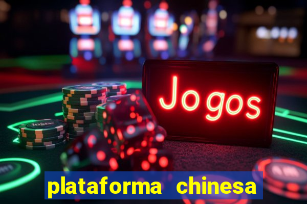 plataforma chinesa do tigrinho